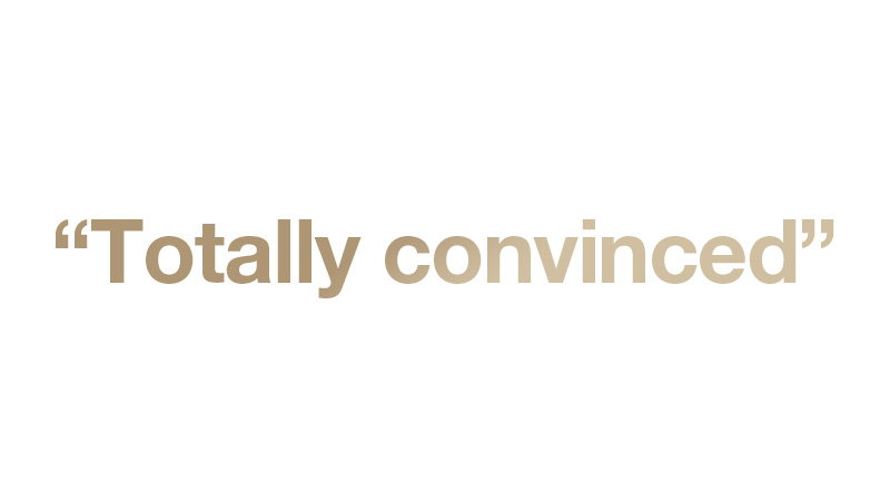 Totally convinced
