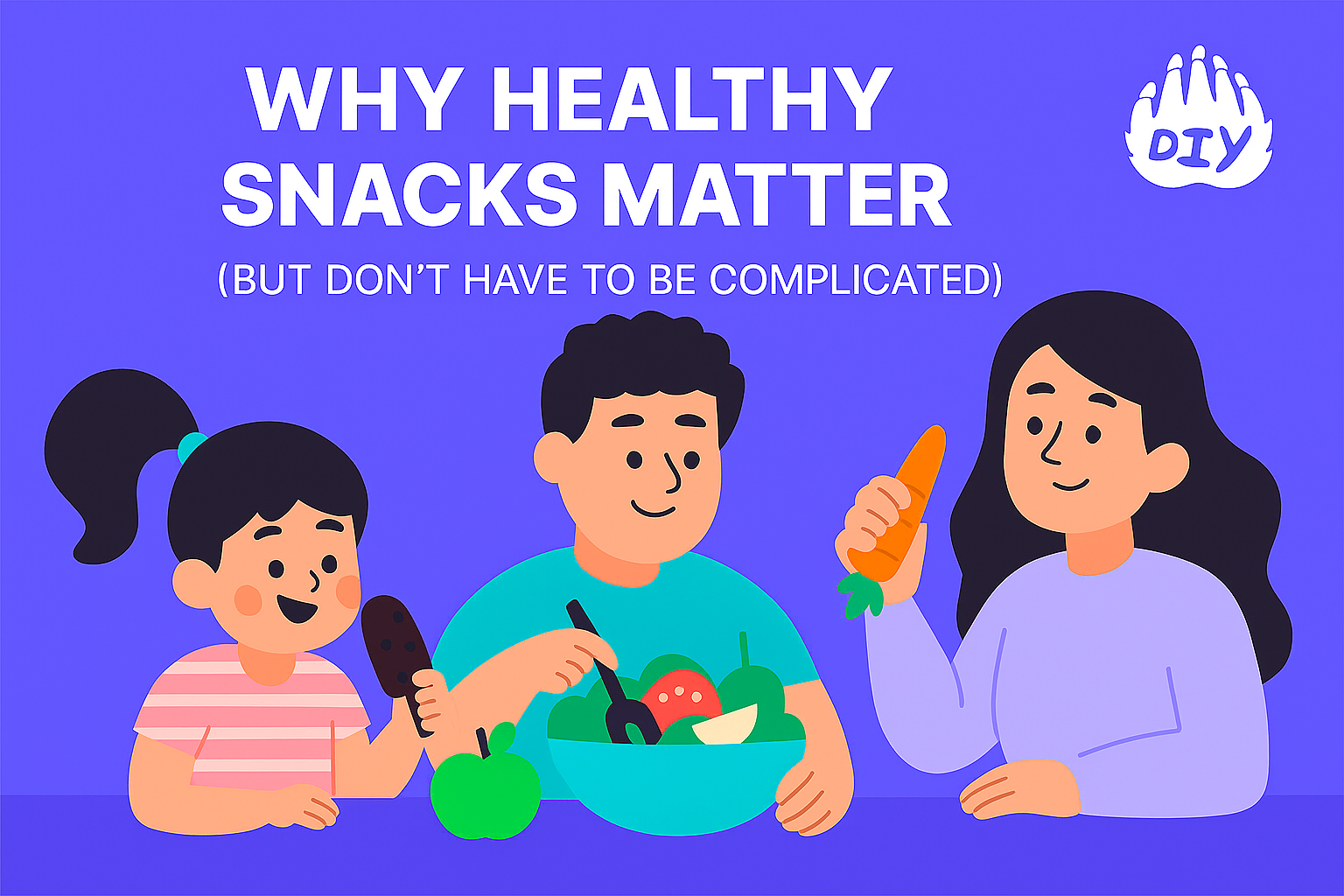 Why Healthy Snacks Matter (But Don’t Have to Be Complicated)