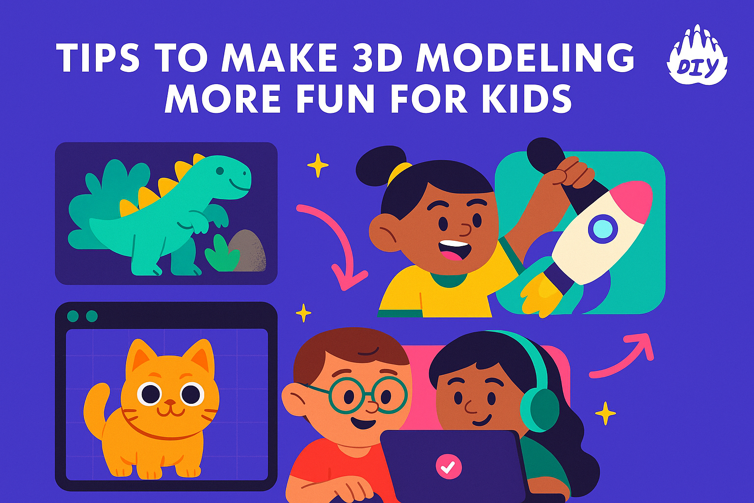 ✨ Tips to Make 3D Modeling More Fun for Kids