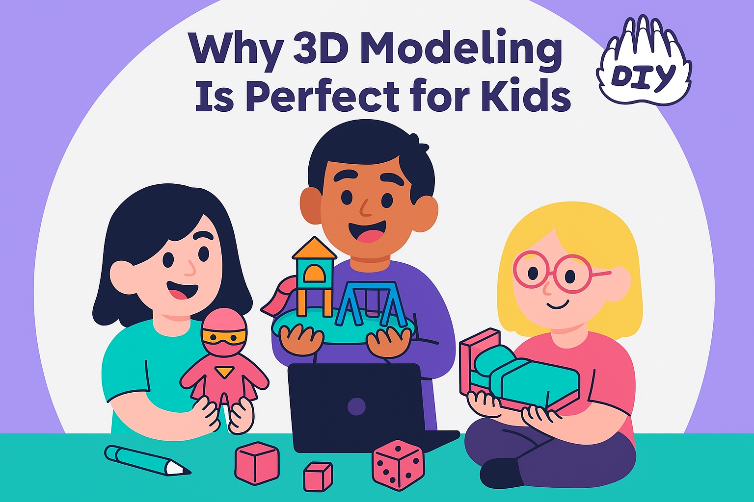 Why 3D Modeling Is Perfect for Kids