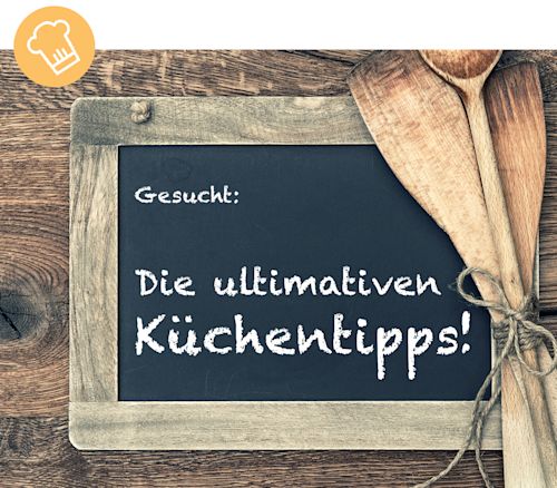 Kennt Ihr den ultimativen Trick? Habt Ihr einen unvergleichlichen Tipp? Dann nichts wie her damit!