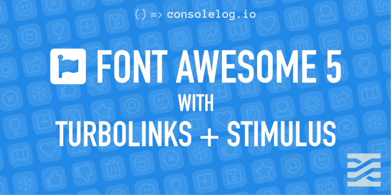 Using Font Awesome 5 with Turbolinks and Stimulus