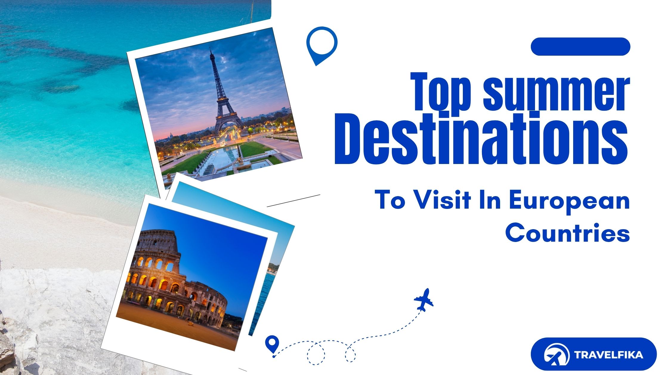 Top European Summer Destinations to Visit