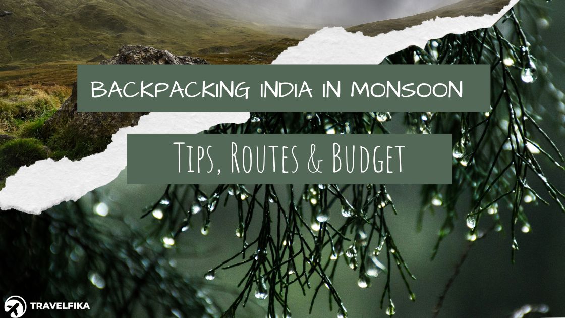 Backpacking India in Monsoon