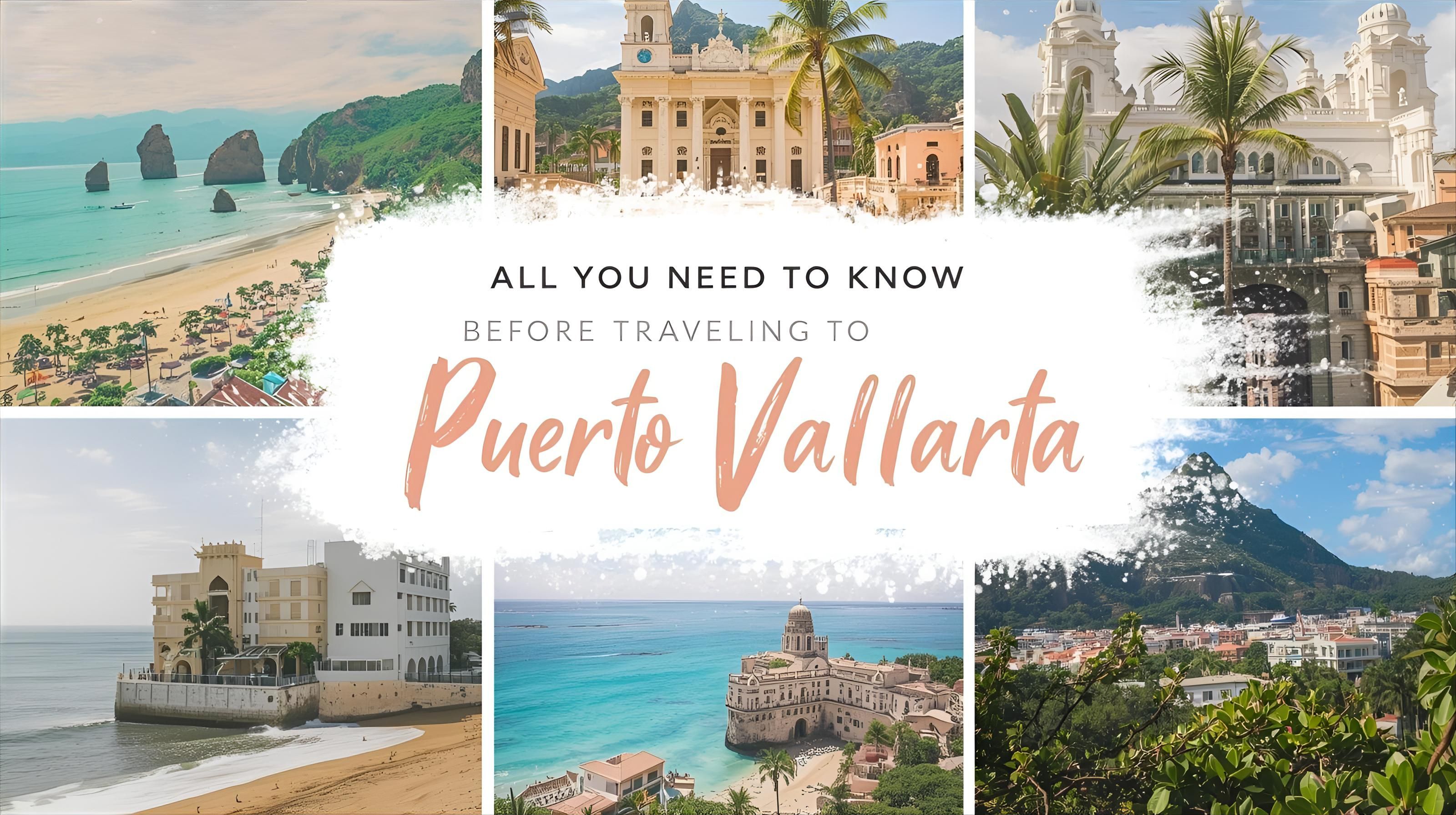 All You Need to Know Before Traveling to Puerto Vallarta