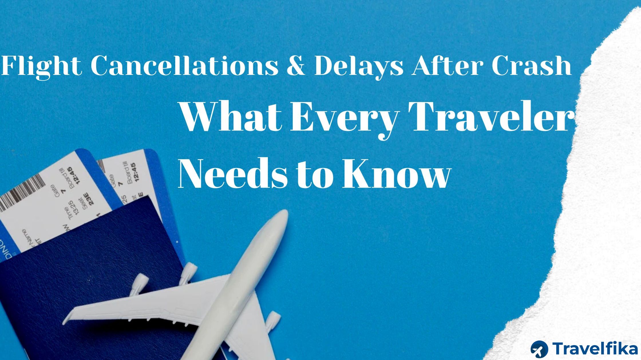 Flight Cancellations & Delays After Crash: What Every Traveler Needs to Know