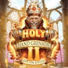 Holy Hand Grenade 2 Dream Drop
