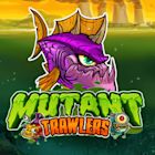 Mutant Trawlers