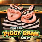 You Can Piggy Bank On It