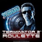 Terminator 2 Roulette