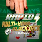 Rapid Multi-Hand Blackjack with Rachael