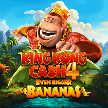 King Kong Cash Even Bigger Bananas 4