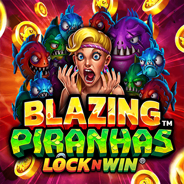 Blazing Piranhas