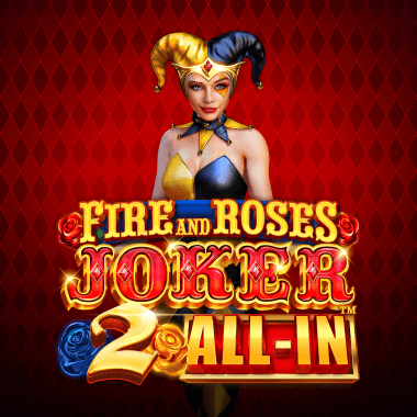 Fire and Roses Joker 2 All In