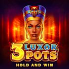 3 Luxor Pots: Hold and Win