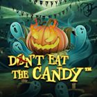 Don't Eat the Candy