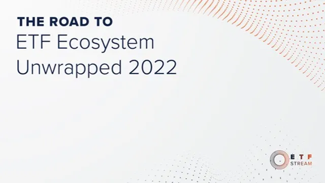 the-road-to-etf-ecosystem-unwrapped-2022