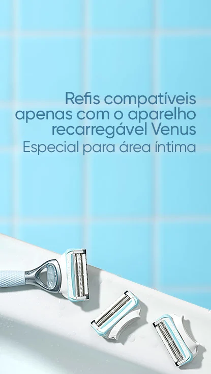 Imagem secundária com texto:
Refis compativeis
apenas com o aparelho
recarregavel Venus
Especial para area intima