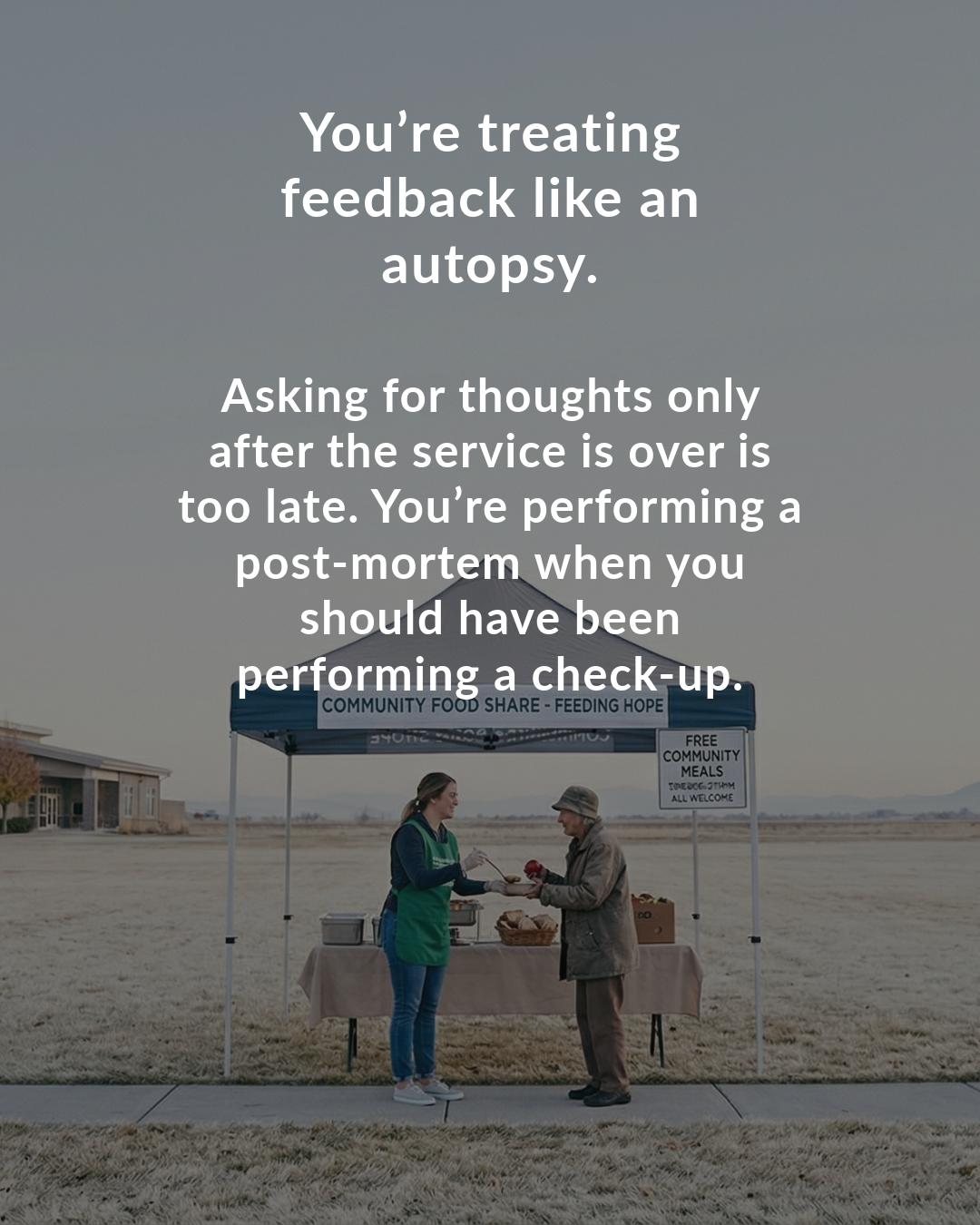 You’re treating feedback like an autopsy.