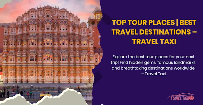 Top Global Tour Places: Ultimate Travel Destinations 2024