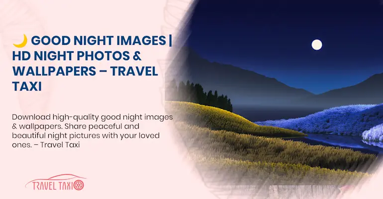 Peaceful Nighttime Scenes: Serene Good Night Imagery