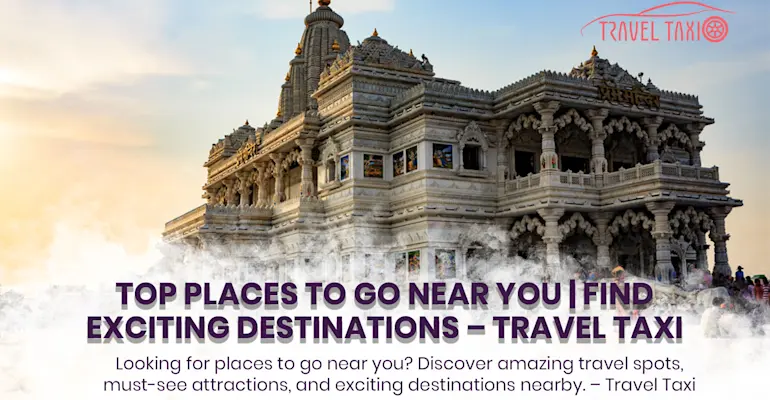 Ultimate Guide to Discovering Great Places to Go Near You