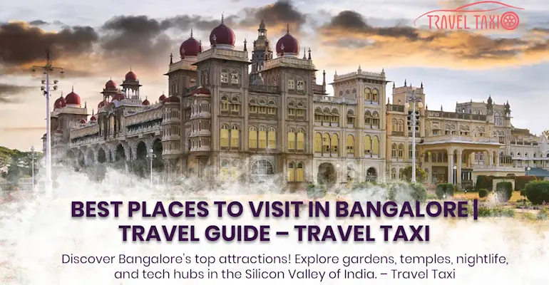 Complete Guide to Bangalore's Top Tourist Attractions and Must-Visit Places