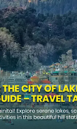 Complete Guide to Nainital: The Lake Paradise in Uttarakhand's Himalayas