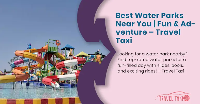 Complete Guide to Finding the Perfect Water Park Near Your Location