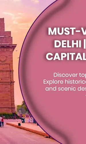 Complete Guide to Delhi's Must-Visit Historical and Cultural Attractions