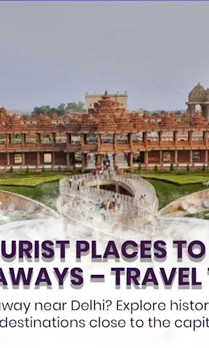 Nearest Destinations from Delhi Revealed