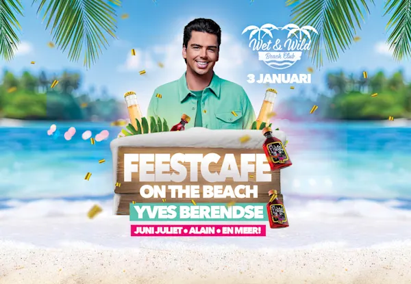 Wet & Wild Feestcafé on the beach x Yves Berendse