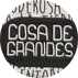 Cosa de Grandes Cosa de Grandes