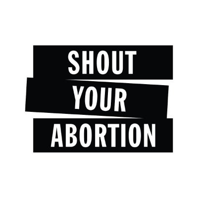 Shout your abortion