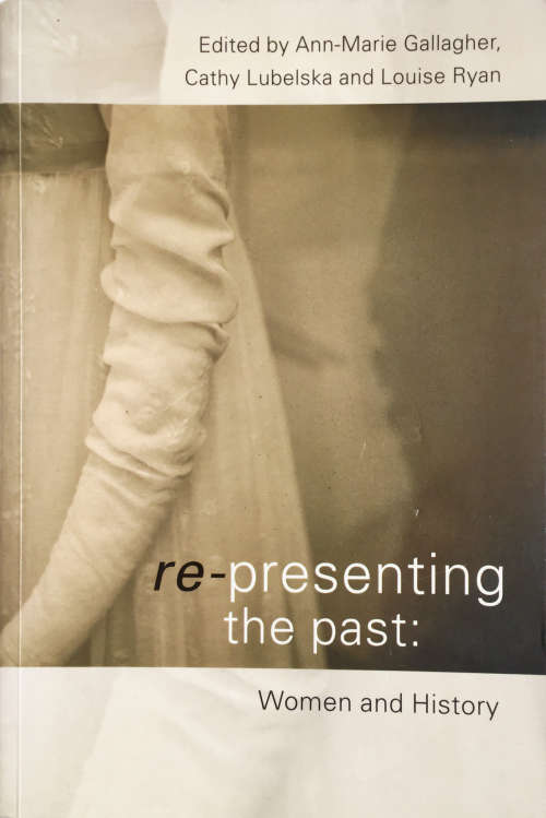 book cover for Re-presenting the Past: Women and History