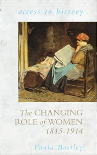 book cover for The Changing Role of Women, 1815-1914 