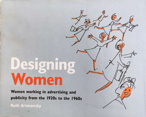 book cover for Designing Women: Women Working in Advertising and Publicity from 1920s to the 1960s