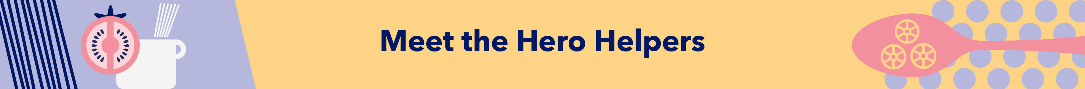 Meet the Hero Helpers