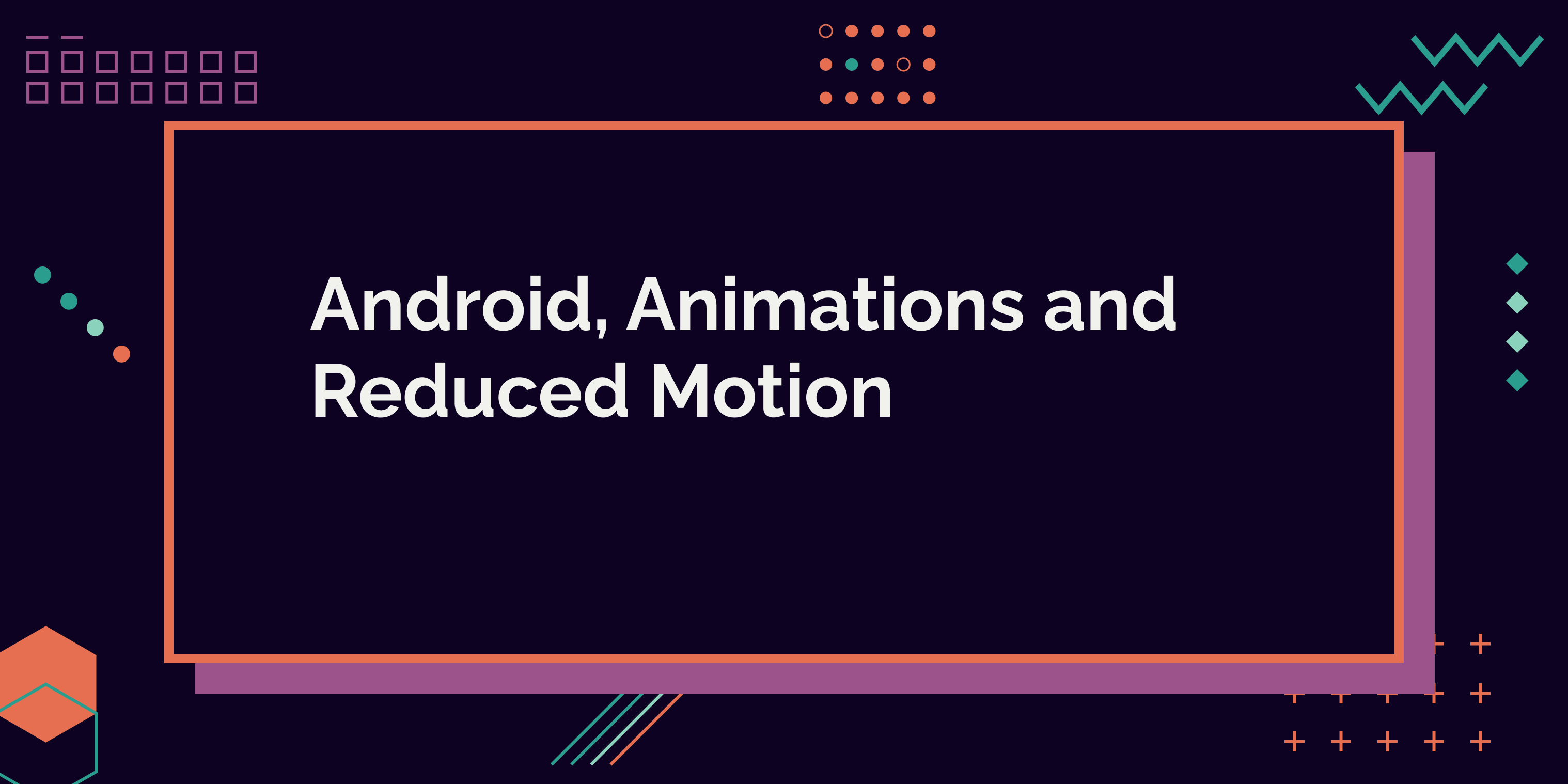 Android, Animations and Reduced Motion.
