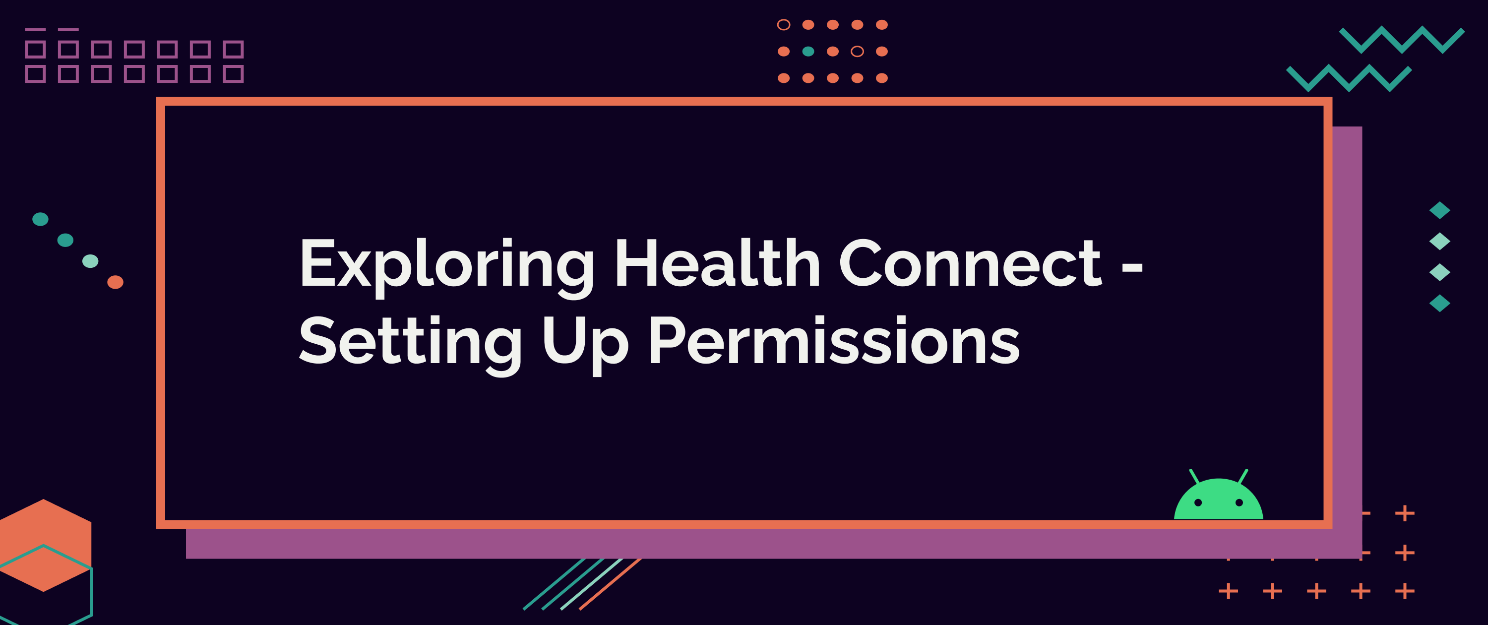 Exploring Health Connect - Setting Up Permissions 