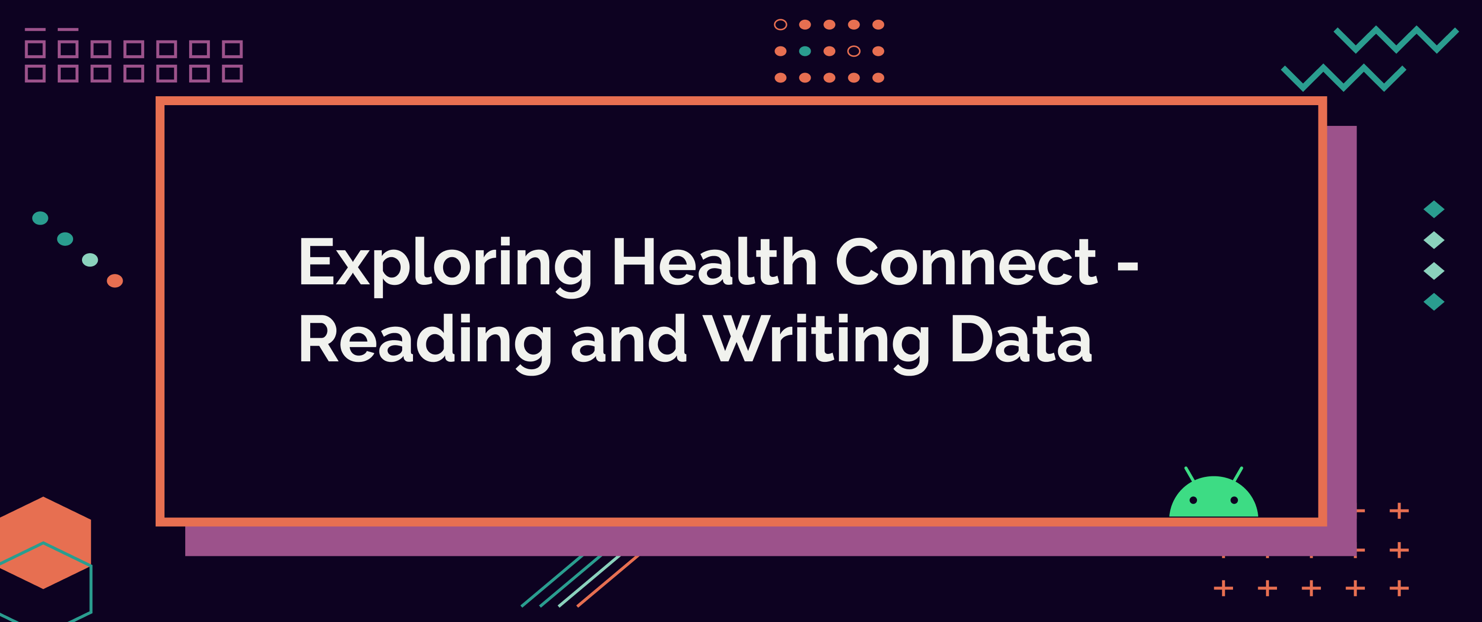 Exploring Health Connect - Reading and Writing Data