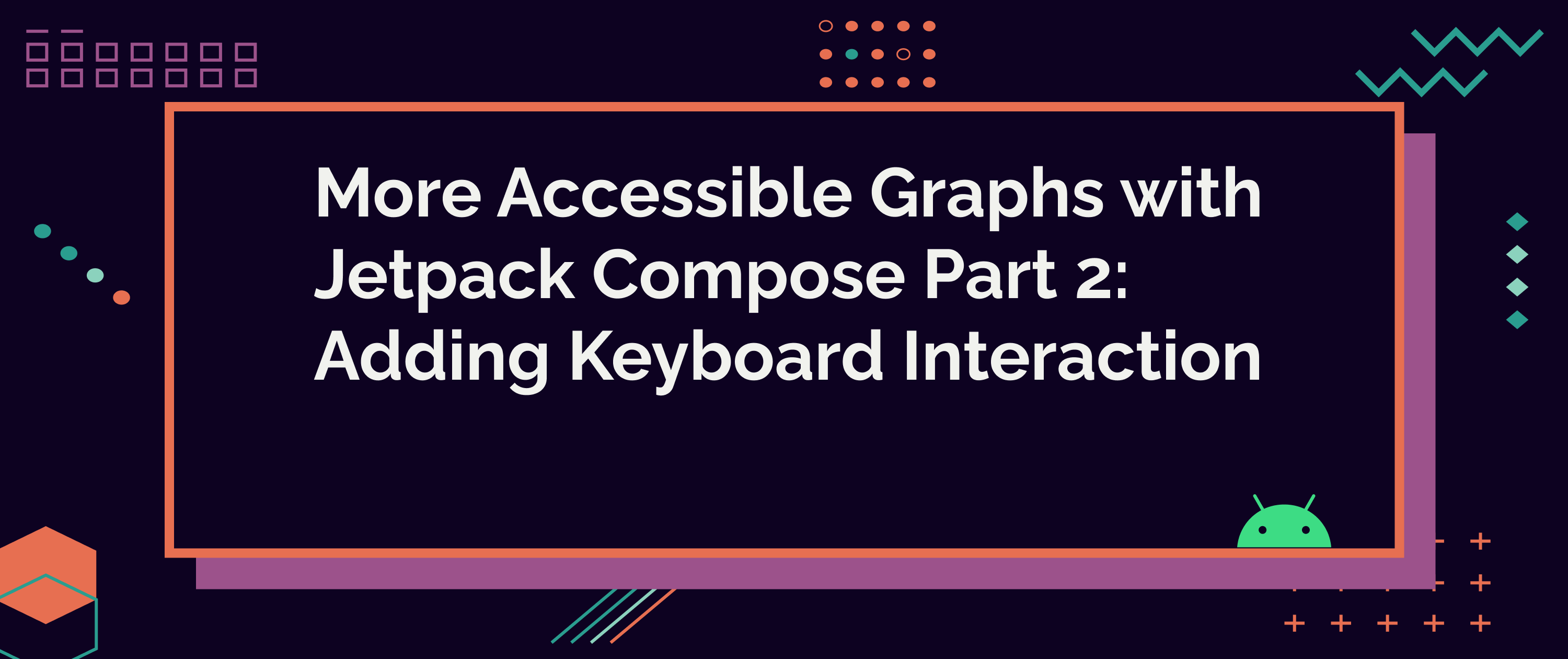 More Accessible Graphs with Jetpack Compose Part 2: Adding Keyboard Interaction