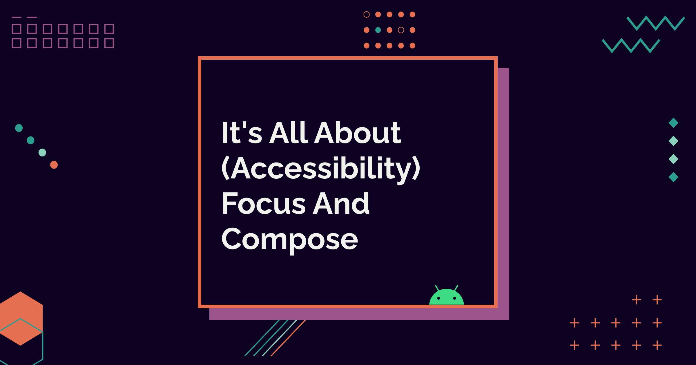 It's All About (Accessibility) Focus And Compose