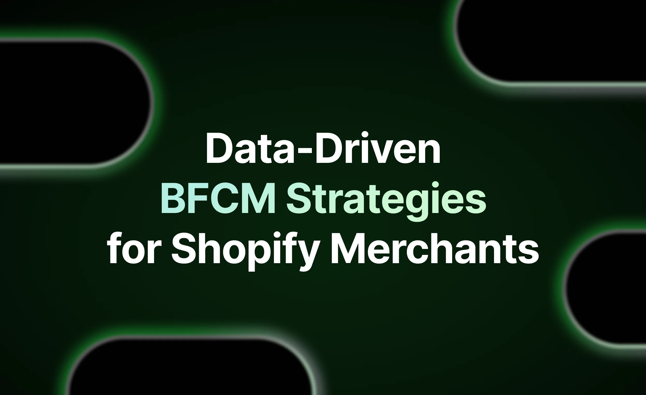 Data-Backed BFCM Blog Hero