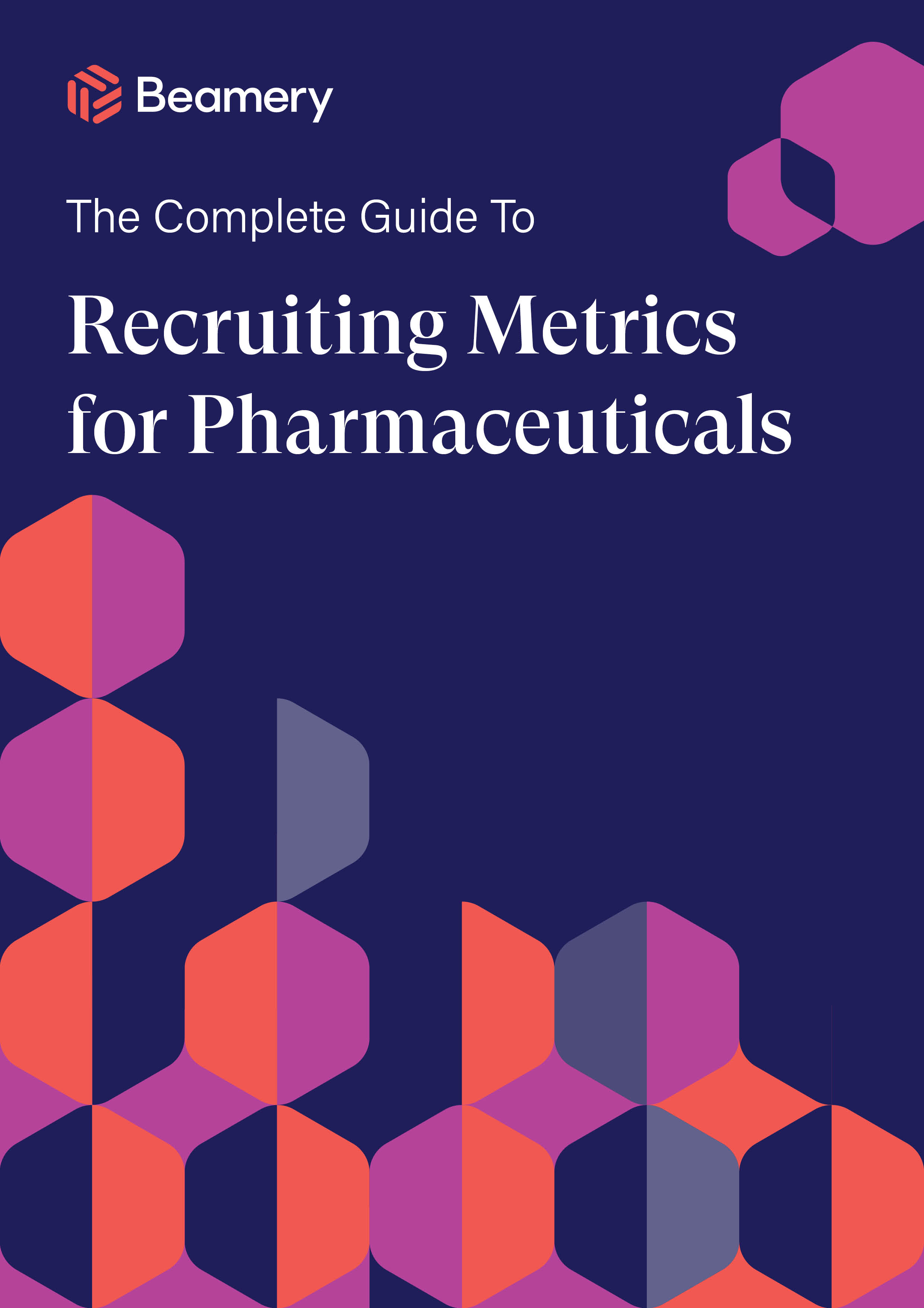 The Complete Guide to Recruiting Metrics for Pharmaceuticals