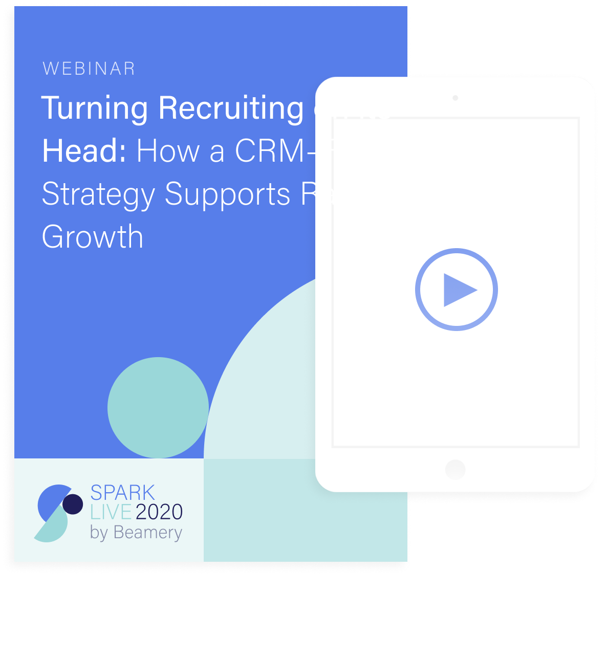Turning Recruiting on its Head: How a CRM-First Strategy Supports Rapid Growth