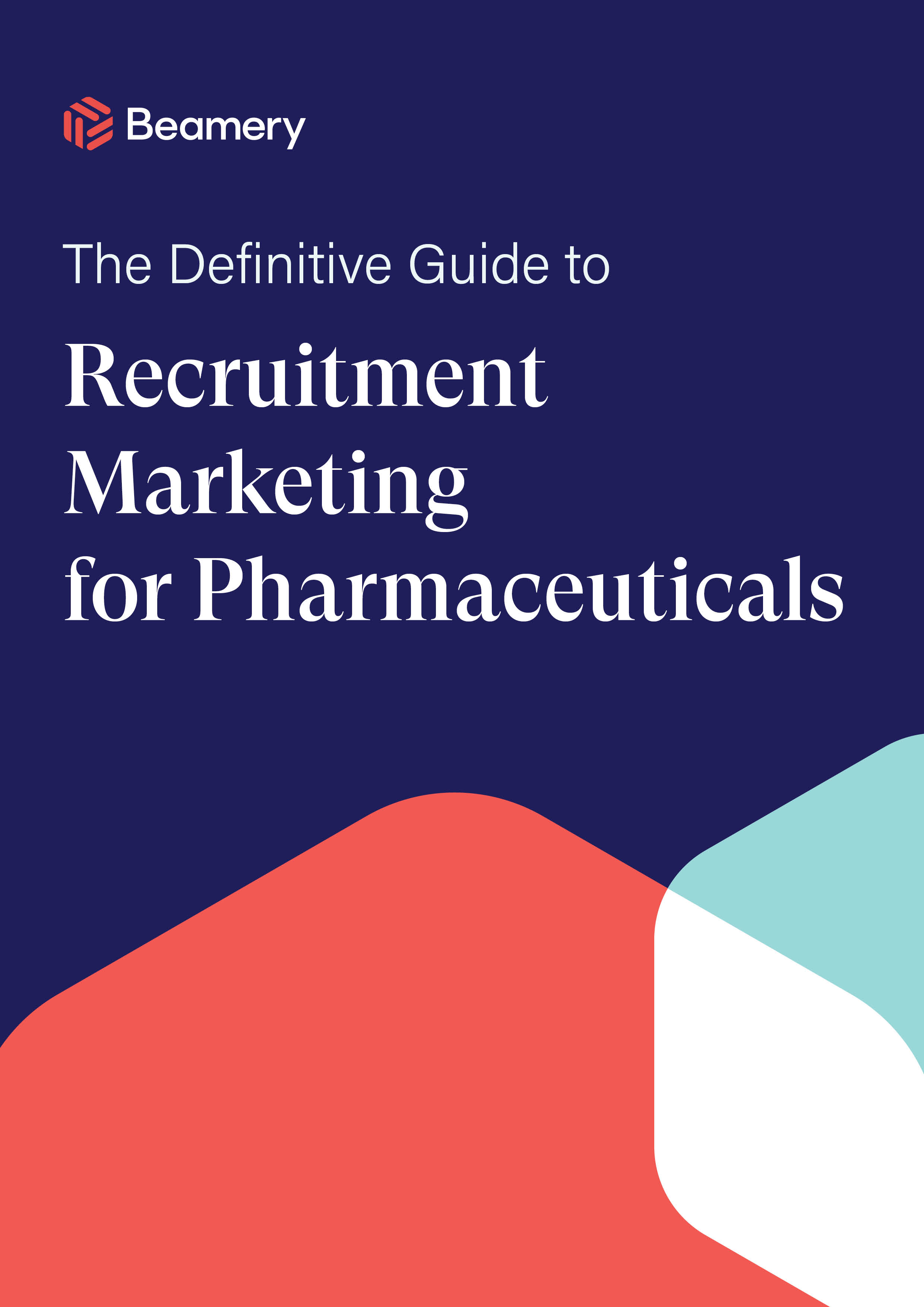 The Definitive Guide to Recruitment Marketing for Pharmaceutical