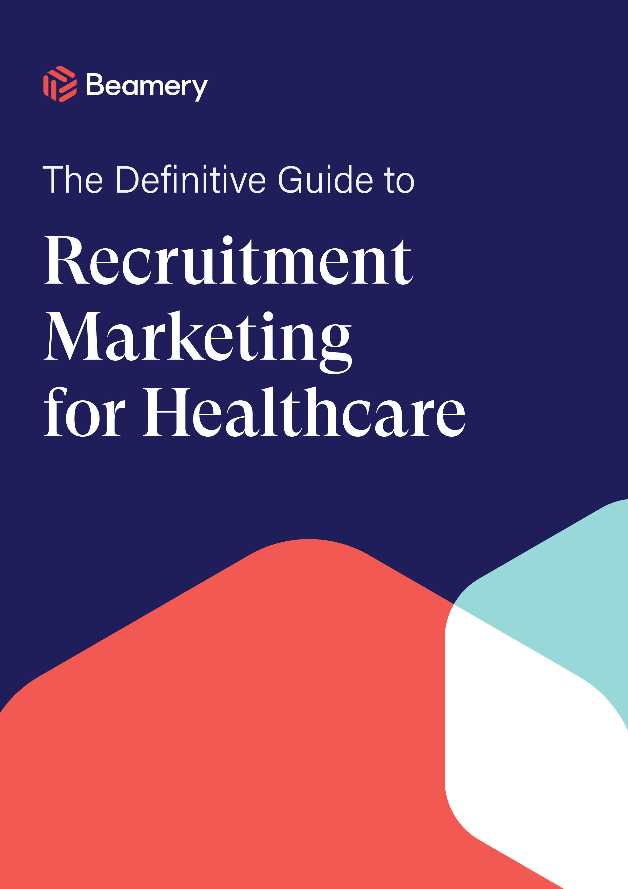 The Definitive Guide to Recruitment Marketing for Healthcare