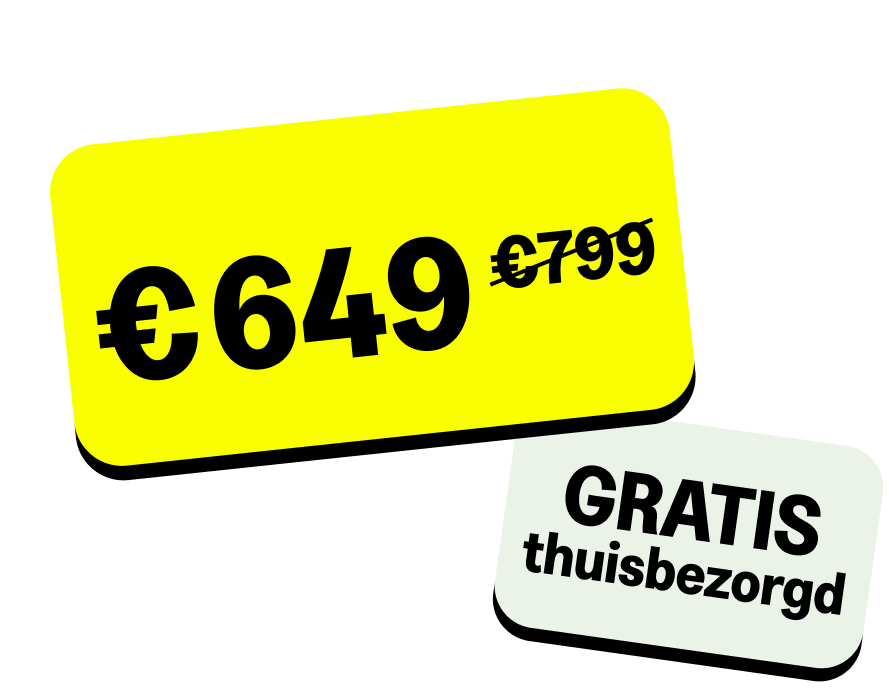 Nu €649,- en gratis thuisbezorgd.