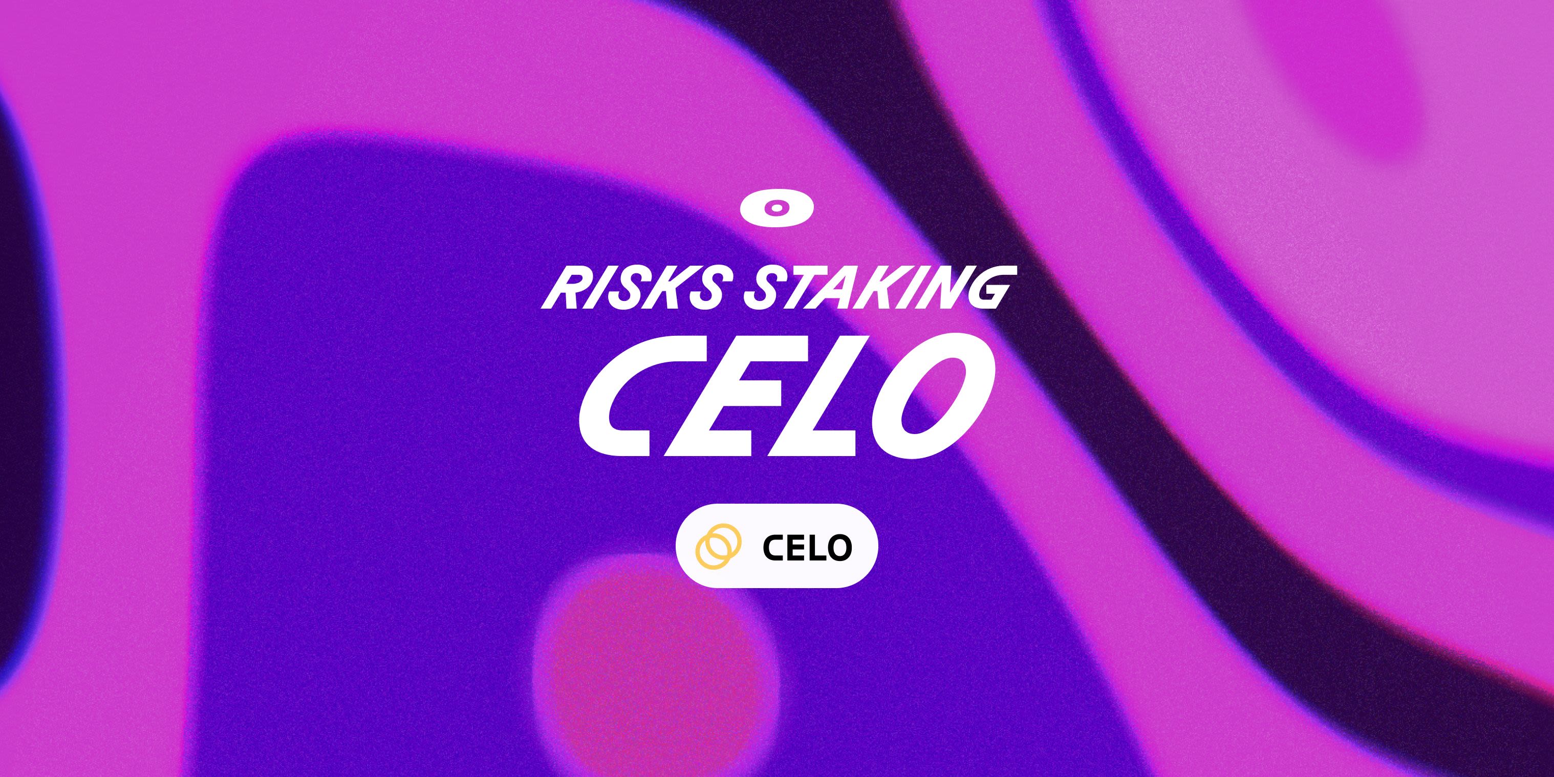 Cover Image for Risks of staking CELO